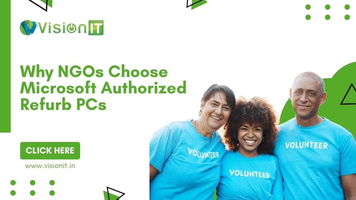 Why NGOs and Not-for-Profit Companies Opt for Microsoft Authorized Refurbish PCs