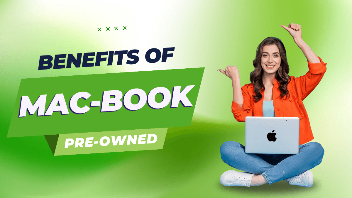 Benefits of Buying a Refurbished MacBook Laptop