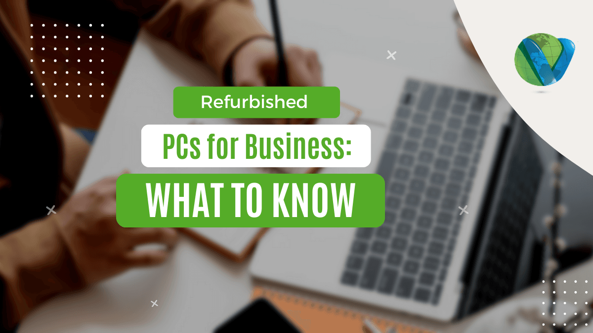 Guide to Buying Refurbished Computers for Business