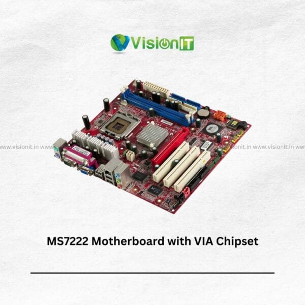 VIA chipset MS7222 motherboard supporting DDR1 memory and Socket 775 CPUs for stable desktop computing