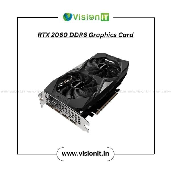 RTX 2060 DDR6 6GB Graphics Card with Real-Time Ray Tracing