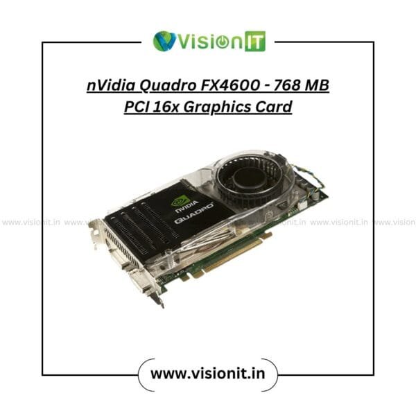 NVIDIA Quadro FX4600 768MB PCI 16x Graphics Card for CAD and 3D Modeling