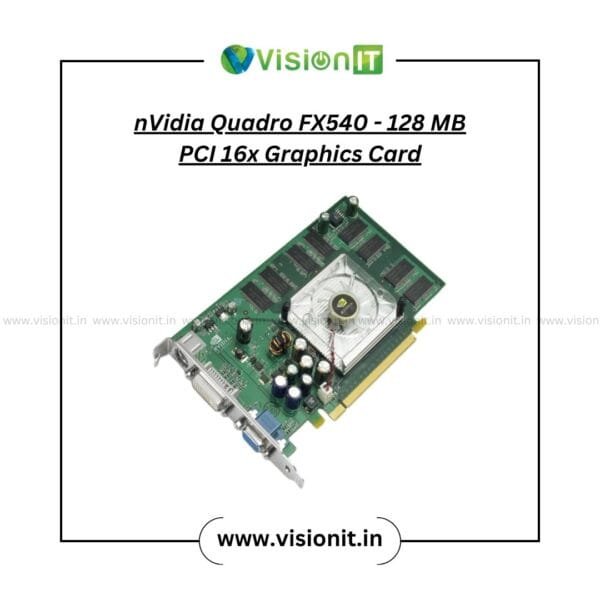 NVIDIA Quadro FX540 128MB PCIe graphic card for professional desktop workstations