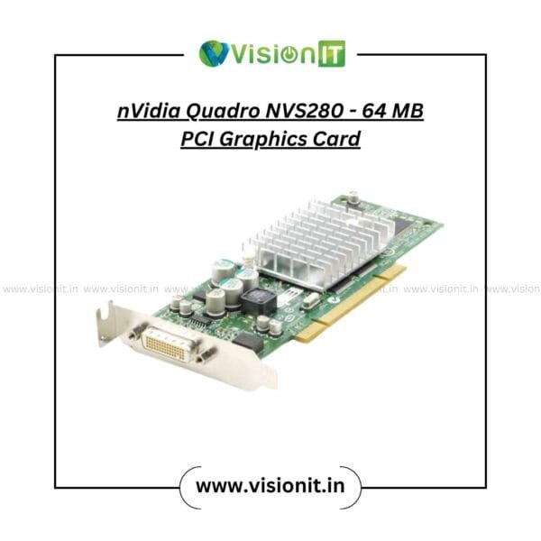 NVIDIA Quadro NVS 280 64MB PCI graphic card for office and business desktop systems with stable display output