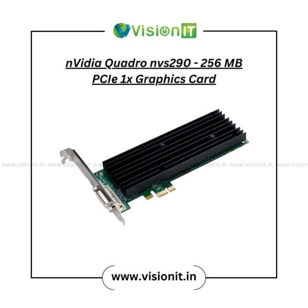 NVIDIA Quadro NVS290 256MB PCIe 1x Graphics Card for Dual Displays
