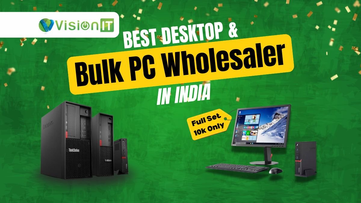 Best Desktop Dealer in India | Bulk PC Wholesaler