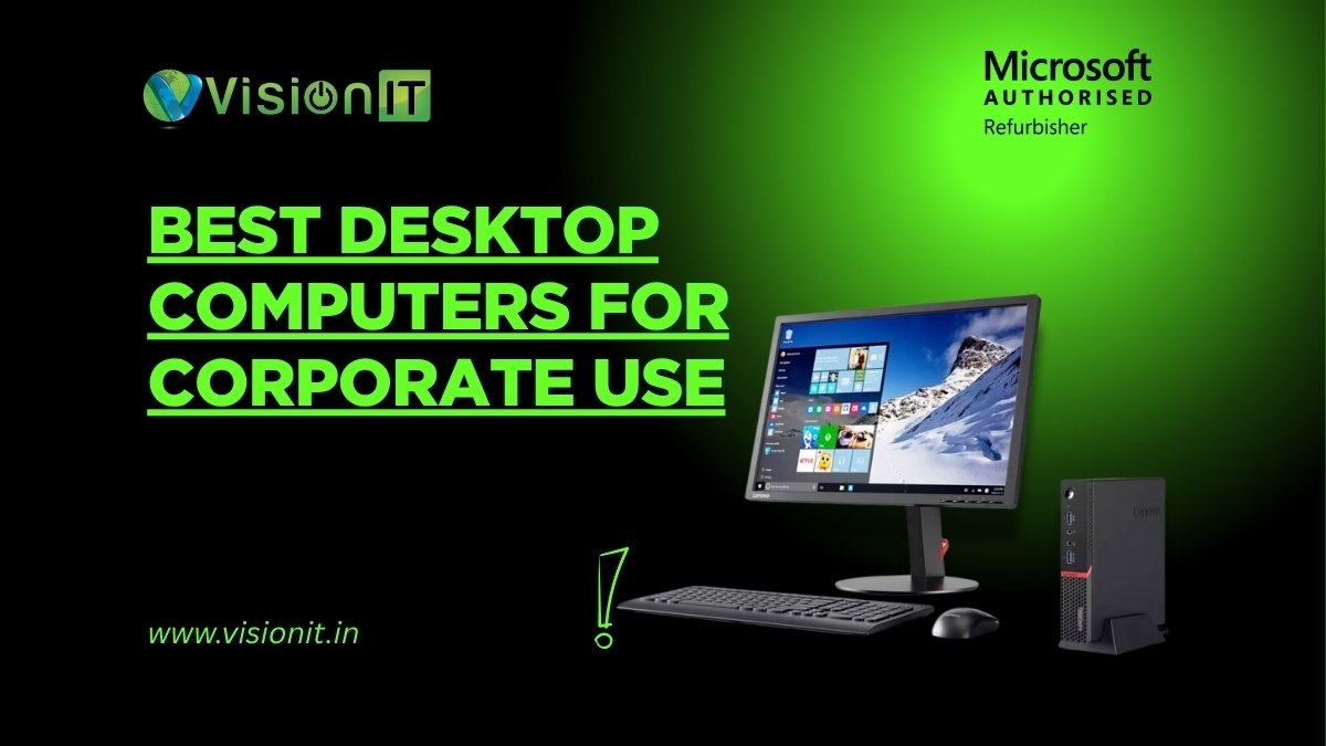 Why Do Corporate Offices Choose Refurbished Desktop PCs? 