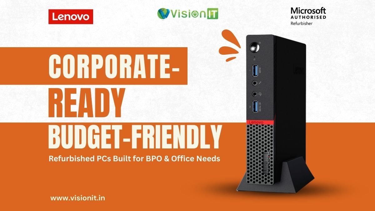 Affordable Refurbished PCs for Corporate & BPO Needs 